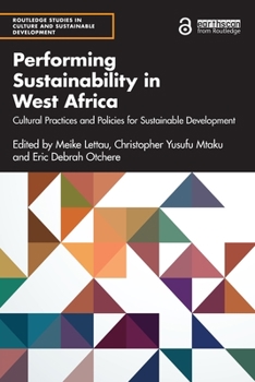 Paperback Performing Sustainability in West Africa: Cultural Practices and Policies for Sustainable Development Book