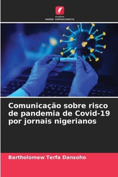 Paperback Comunicação sobre risco de pandemia de Covid-19 por jornais nigerianos [Portuguese] Book