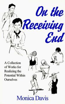 Paperback On the Receiving End: A Collection of Works for Realizing the Potential Within Ourselves Book