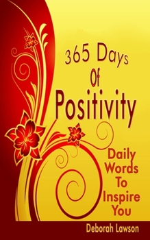 Paperback 365 Days Of Positivity: Daily Words To Inspire You Book