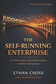 Paperback The Self-Running Enterprise: How Smart Systems Scale Without Breaking-and Leave a Lasting Legacy Book