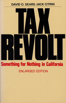 Paperback Tax Revolt: Something for Nothing in California, Enlarged Edition Book