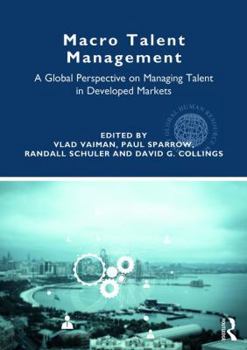 Paperback Macro Talent Management: A Global Perspective on Managing Talent in Developed Markets Book