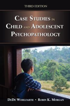Case Studies in Child and Adolescent Psychopathology, Third Edition