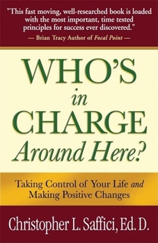 Paperback Who's in Charge Around Here?: Taking Control of Your Life and Making Positive Changes Book