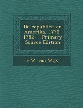 Paperback de Republiek En Amerika, 1776-1782 (Primary Source) [Dutch] Book