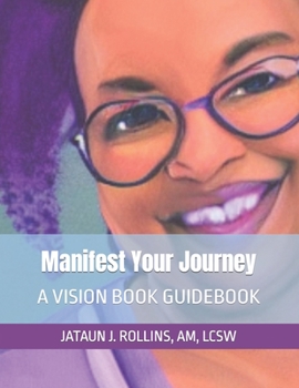 Paperback Manifest Your Journey: A Vision Book Guidebook Book