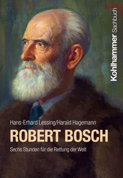 Paperback Robert Bosch: Sechs Stunden Fur Die Rettung Der Welt [German] Book