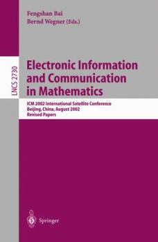Paperback Electronic Information and Communication in Mathematics: ICM 2002 International Satellite Conference, Beijing, China, August 29-31, 2002, Revised Pape Book