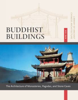 Paperback Buddhist Buildings: The Architecture of Monasteries, Pagodas, and Stone Caves, Volume 10 Book