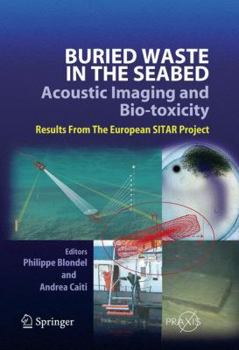 Buried Waste in the Seabed: Acoustic Imaging and Bio-Toxicity; Results from the European SITAR Project