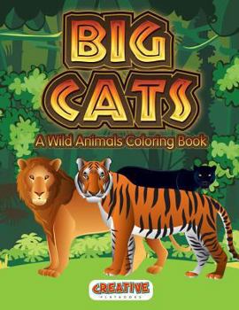 Paperback Big Cats: A Wild Animals Coloring Book