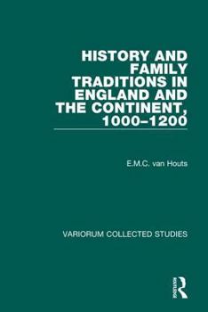 History and Family Traditions in England and the Continent, 1000-1200 (Collected Studies.)