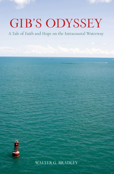 Hardcover Gib's Odyssey: A Tale of Faith and Hope on the Intracoastal Waterway Book