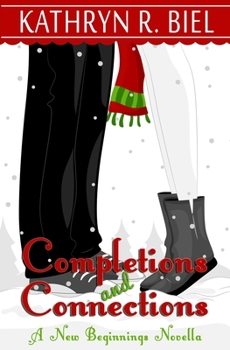 Completions and Connections: A New Beginnings Novella