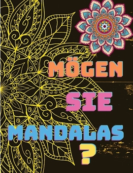 Paperback M?gen Sie Mandalas?: Ein Malbuch mit wundersch?nen Mandala-Motiven: Ein Malbuch mit wundersch?nen Mandala-Motiven [German] Book