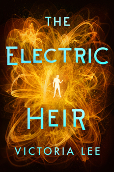 The Electric Heir - Book #2 of the Feverwake