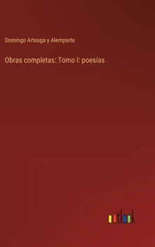 Hardcover Obras completas: Tomo I: poesías [Spanish] Book