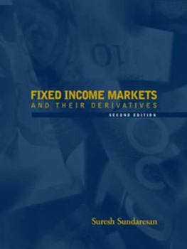 Fixed Income Markets and Their Derivatives (Current Issues in Finance)