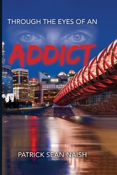 Through the Eyes of an Addict