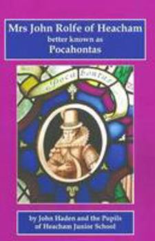 Paperback Mrs. John Rolfe of Heacham, Better Known As Pocahontas Book