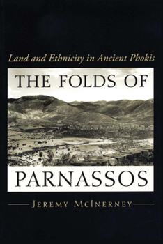 Paperback The Folds of Parnassos: Land and Ethnicity in Ancient Phokis Book