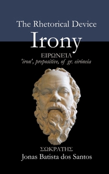 Paperback The Rhetorical Device Irony Book