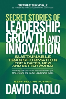 Paperback Secret Stories of Leadership, Growth and Innovation: Sustainable Transformation for a Safer, New and Better World Book