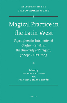 Hardcover Magical Practice in the Latin West: Papers from the International Conference Held at the University of Zaragoza, 30 Sept. - 1st Oct. 2005 Book