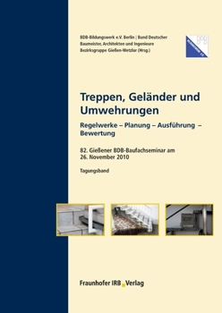 Treppen, Geländer und Umwehrungen.: Regelwerke - Planung - Ausführung - Bewertung. (German Edition)