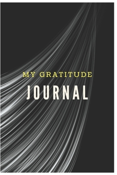 MY GRATITUDE JOURNAL: The Perfect Daily Notebook for Women, Men and Children