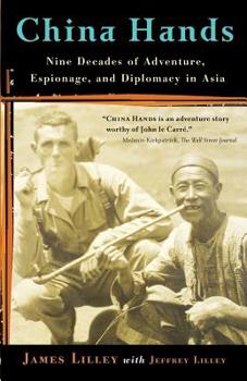 Paperback China Hands: Nine Decades of Adventure, Espionage, and Diplomacy in Asia Book