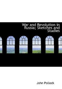 Hardcover War and Revolution in Russia; Sketches and Studies Book