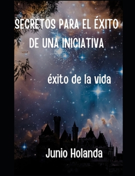 Paperback Secretos Para El Éxito de Una Iniciativa: éxito de la vida [Spanish] [Large Print] Book