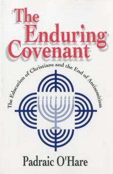 Paperback The Enduring Covenant: The Education of Christians and the End of Antisemitism Book
