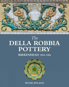 Hardcover Della Robbia Pottery, Birkenhead, 1894-1906 Book