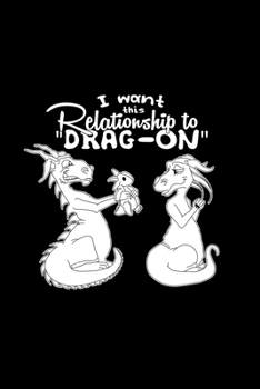 Paperback I want this realtionship to Dragon: 6x9 Dragon - lined - ruled paper - notebook - notes Book
