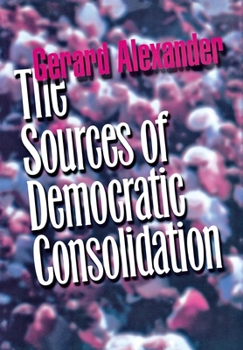 Hardcover The Sources of Democratic Consolidation: How the Media View Organized Labor Book