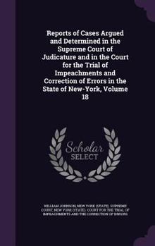 Hardcover Reports of Cases Argued and Determined in the Supreme Court of Judicature and in the Court for the Trial of Impeachments and Correction of Errors in t Book