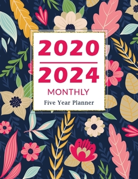2020-2024 Monthly Five Year Planner: Calendar 5 Year Planner and Monthly with Holidays and 60 Months Include Password, Phone Book, Yearly Goals, Birthday Log with Flower Cover Colorful