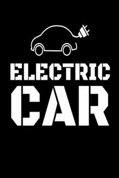 Electric Car: Electric Car Notebook I Notizbuch I Calepin I Taccuino I Cuaderno I Caderno I Notitieblok I Notatnik I 6x9 I A5 I 120 Pages I Dot Grid I ... I Teacher I Students I Writing I Drawing I