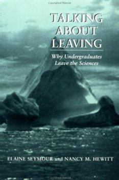 Paperback Talking about Leaving: Why Undergraduates Leave the Sciences Book