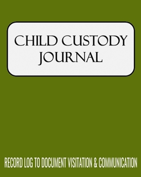 Paperback Child Custody Journal: 8" x 10" Child Custody Battle Detailed Record Log to Document & Track Visitation and Communication for Parents and Cus Book