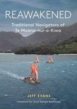 Paperback Reawakened: Traditional Navigators of Te Moana-Nui-A-Kiwa Book