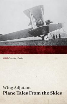 Paperback Plane Tales from the Skies (WWI Centenary Series) Book