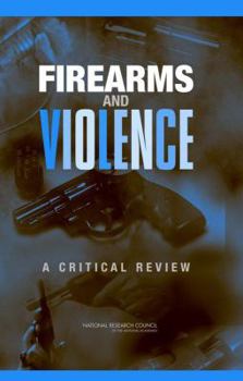 Hardcover Firearms and Violence: A Critical Review Book