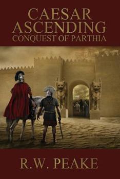 Paperback Caesar Ascending: Conquest of Parthia Book