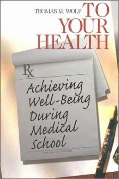 Paperback To Your Health: Achieving Well-Being During Medical School Book