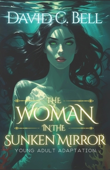 Paperback The Woman in the Sunken Mirror: Young Adult Adaptation Book