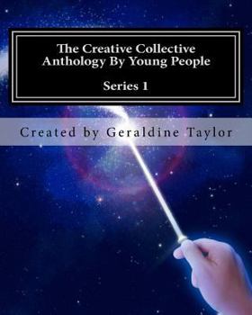 Paperback The Creative Collective Anthology By Young People: Series 1 Book